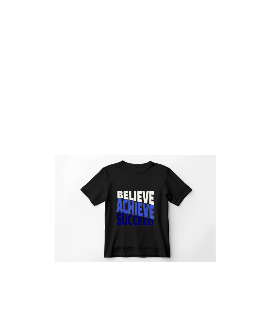 BELIEVE, ACHIEVE, SUCCEED T-SHIRT